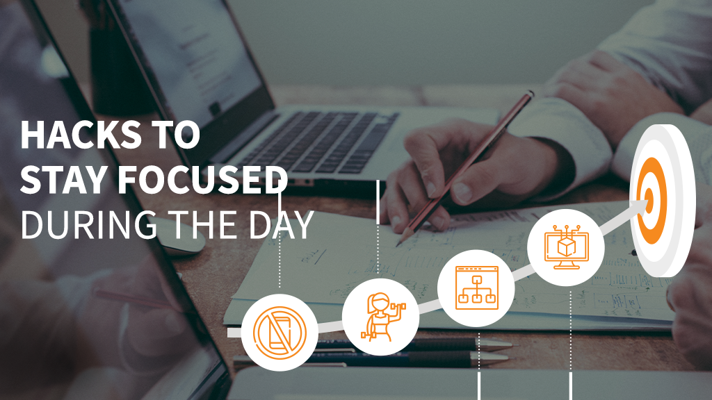 Hacks To Stay Focused During The Day