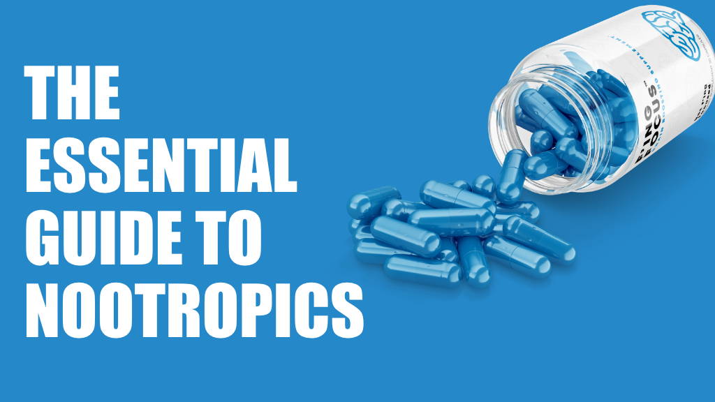 The Essential Guide to Nootropics: Unleash Your Brain's Potential with F'ing Focus