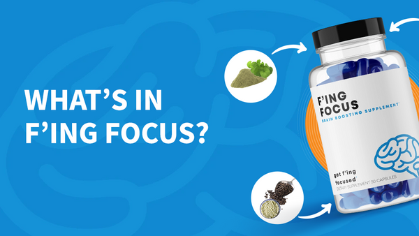 What’s in F’ing Focus Nootropic – F'ing Supplements