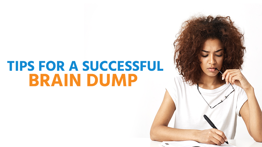 Tips for a successful brain dump️