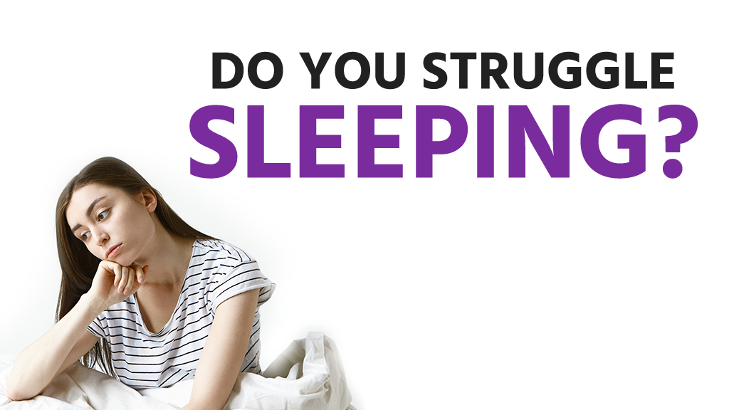 Do you struggle sleeping
