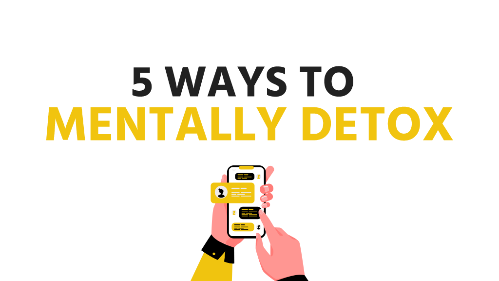 5 ways to mentally detox