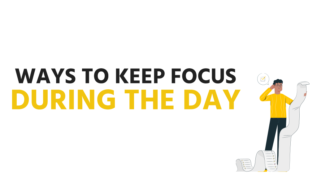 Ways to keep focus during the day